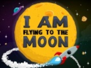 I am Flying to the Moon